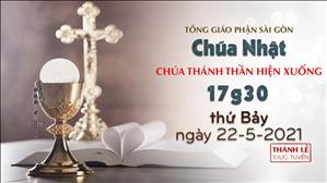 TGP Sài Gòn - Thánh lễ trực tuyến 22-5-2021: CN Chúa Thánh Thần Hiện xuống lúc 17:30