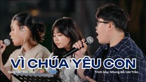 Vì Chúa Yêu Con (St: Đức Duy) - Nhung Đỗ, Lee Trần