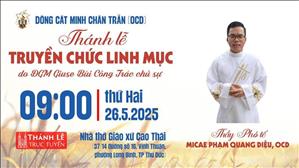 Thánh lễ Truyền chức linh mục Dòng Cát Minh Chân Trần (OCD) | 9:00 ngày 26-5-2025 | Giáo xứ Cao Thái