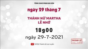 TGPSG Thánh Lễ trực tuyến 29-7-2021: Thánh nữ Martha lúc 18:00