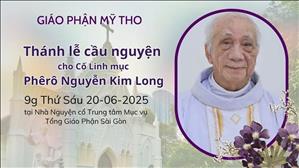 Giáo phận Mỹ Tho - Thánh lễ cầu nguyện cho Cố Linh mục Phêrô Nguyễn Kim Long | 9:00 Ngày 20.06.2025