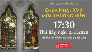 Thánh Lễ trực tuyến: Chúa nhật 17 Thường niên - 17g30 ngày 25-07-2020 tại nhà thờ Đức Bà Sài Gòn