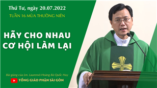 TGPSG Bài giảng: Thứ Tư tuần 16 mùa Thường niên ngày 20-7-2022 tại Nhà nguyện Trung tâm Mục vụ TGP Sài Gòn