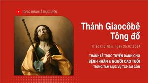 Thánh Giacôbê Tông đồ | 17:30 Ngày 25-7-2024 | TTMV TGPSG