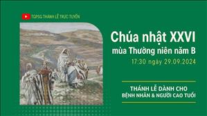 Chúa nhật 26 mùa Thường niên năm B | 17:30 Ngày 29-9-2024 | TTMV TGPSG