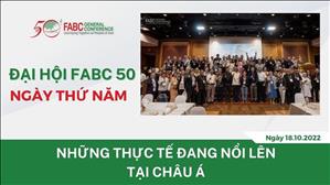 Đại hội FABC 50 - Ngày thứ năm - Những thực tế đang nổi lên tại châu Á