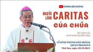 Người làm Caritas của Chúa - ĐTGM Giuse Nguyễn Năng | Bổn mạng Caritas Sài Gòn