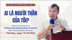 Ai là người thân của tôi? - Lm GB Phương Đình Toại, MI