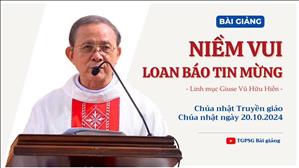 Niềm vui loan báo Tin mừng - Lm Giuse Vũ Hữu Hiền | CN Truyền giáo