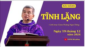 Tĩnh lặng - Lm Giuse Hoàng Ngọc Dũng | Ngày 19 tháng 12