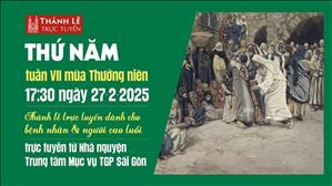 Thứ Năm Tuần 7 Mùa Thường Niên | 17:30 Ngày 27-2-2025 | TTMV TGPSG