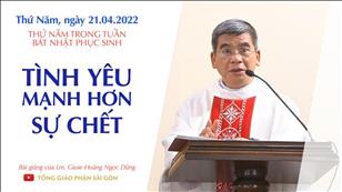 TGPSG Bài giảng: Thứ Năm tuần Bát nhật Phục sinh ngày 21-4-2022 tại Nhà nguyện Trung tâm Mục vụ TGP Sài Gòn
