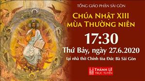 Thánh lễ trực tuyến - Chúa nhật 13 Thường niên lúc 17g30 thứ Bảy ngày 27-6-2020 tại nhà thờ Đức Bà Sài Gòn