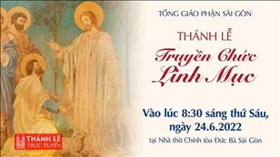 TGP Sài Gòn trực tuyến 24-6-2022: Truyền chức Linh mục lúc 8:30 tại Nhà thờ Chính tòa Đức Bà