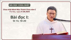 Bài đọc I: St 14, 18-20 - Mình Máu Thánh Chúa năm C