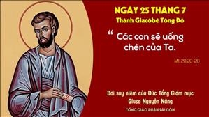 Suy niệm Tin mừng ngày 25/07: Thánh Giacôbê, Tông đồ (Mt 20,20-28) - ĐTGM Giuse Nguyễn Năng