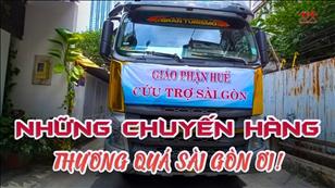TGP Sài Gòn - Hãy đến mà xem: Những chuyến hàng Thương quá Sài Gòn
