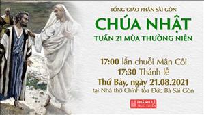 TGP Sài Gòn trực tuyến 21-8-2021: Chúa nhật 21 mùa Thường niên năm B lúc 17:30 tại Nhà thờ Chính tòa Đức Bà