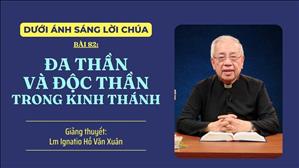 Bài 82: Đa thần và độc thần trong Kinh Thánh | Dưới ánh sáng Lời Chúa