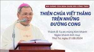 Thiên Chúa viết thẳng trên những đường cong - ĐGM Giuse Bùi Công Trác