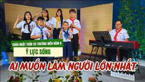 Ai muốn làm người lớn nhất - Giáo xứ Bình Thái | Ý Lực Sống