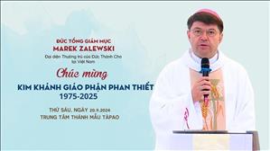 ĐTGM Marek Zalewski tại Việt Nam chúc mừng Kim Khánh Giáo phận Phan Thiết (1975-2025)