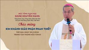 ĐTGM Giuse Nguyễn Năng chúc mừng Kim Khánh Giáo phận Phan Thiết (1975-2025)