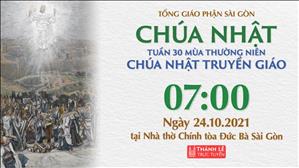 TGP Sài Gòn trực tuyến 24-10-2021: CN 30 TN - CN Truyền giáo lúc 7:00 tại Nhà thờ Chính tòa Đức Bà