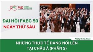 Đại hội FABC 50 - Ngày VI - Những thực tế đang nổi lên tại châu Á (phần 2)
