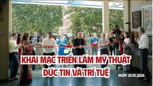 Khai mạc triển lãm mỹ thuật - Đức tin và trí tuệ | Ngày 20.10.2026