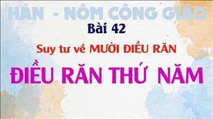 TGP Sài Gòn - Hán-Nôm Công giáo bài 42: Suy tư về 10 Điều Răn - Điều răn thứ năm