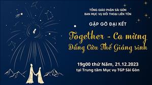 Together - Ca mừng Đấng Cứu Thế Giáng sinh | Ban Mục vụ Đối thoại liên tôn TGP Sài Gòn | 21.12.2023