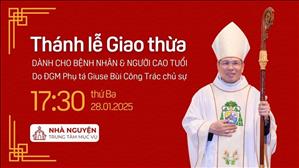 Thánh Lễ Giao Thừa | 17:30 Ngày 28-1-2025 | TTMV TGPSG