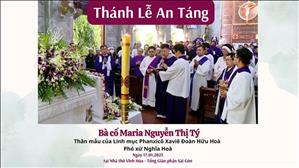 Thánh lễ An táng Bà cố Maria Nguyễn Thị Tý thân mẫu Linh mục Phanxicô Xaviê Đoàn Hữu Hoà