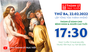TGPSG Thánh Lễ trực tuyến 22-2-2022: Lập Tông tòa thánh Phêrô lúc 17:30 tại Trung tâm Mục vụ TPG Sài Gòn