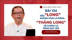 Bài 134: "Long" và "Thăng Long" | Hán Nôm Công giáo