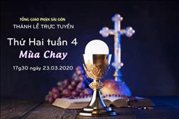 Thánh lễ trực tuyến: thứ Hai tuần 4 Mùa Chay lúc 17g30 ngày 23.3.2020