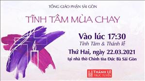 TGP Sài Gòn trực tuyến 22-3-2021: Tĩnh tâm Mùa Chay lúc 17:30 tại Nhà thờ Chính tòa Đức Bà