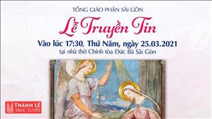 TGP Sài Gòn trực tuyến 25-3-2021: Lễ Truyền Tin lúc 17:30 tại Nhà thờ Chính tòa Đức Bà