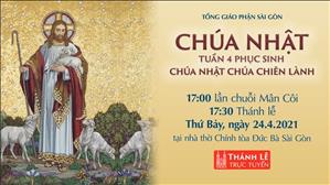 TGP Sài Gòn - Thánh lễ trực tuyến 24-4-2021: Chúa nhật 4 PS lúc 17:30 tại Nhà thờ Chính tòa Đức Bà
