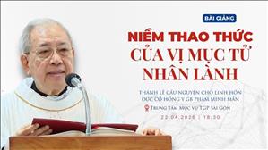  Niềm thao thức của vị mục tử nhân lành - Lm Ignatio Hồ Văn Xuân