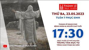 Thánh lễ trực tuyến 17:30:Thứ Ba Tuần 7 Phục Sinh | Ngày 23-5-2023 | TTMV TGPSG