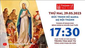 Thánh Lễ Trực tuyến | 17:30 | Đức Maria Hội Thánh | Ngày 29-5-2023 | TTMV TGPSG
