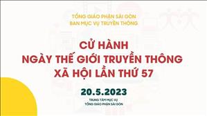 TGP Sài Gòn Cử hành Ngày Thế Giới Truyền thông Xã hội lần thứ 57 - Phần 1 | Ngày 20.05.2023