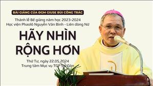 Hãy nhìn rộng hơn | Lễ Bế giảng năm học 2023-2024 Học viện Phaolô Nguyễn Văn Bình - Liên dòng nữ