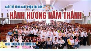 GIới trẻ TGP Sài Gòn hành hương Năm Thánh lần 4 | Nhà thờ Thanh Đa