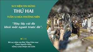 TGP Sài Gòn - Suy niệm Tin mừng: Thứ Hai tuần 12 mùa Thường niên (Mt 7, 1-5)