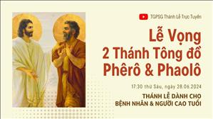 Lễ Vọng thánh Phêrô và thánh Phaolô Tông đồ | 17:30 Ngày 28-6-2024 | TTMV TGPSG