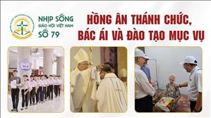  Hồng ân Thánh chức, Bác ái và Đào tạo Mục vụ | NSGHVN số 79