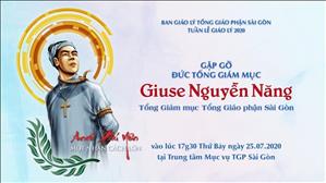 Tuần lễ Giáo lý 2020: Gặp gỡ ĐTGM Giuse Nguyễn Năng lúc 17g30 ngày 25-7-2020